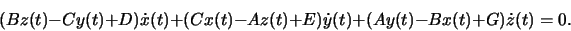 \begin{displaymath}(Bz(t)-Cy(t)+D)\dot x (t)+(Cx(t)-Az(t)+E)\dot y(t)+(Ay(t)-Bx(t)+G)\dot z
(t) = 0. \end{displaymath}