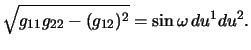 $\sqrt{g_{11}g_{22}-(g_{12})^2}=\sin\omega\, du^1 du^2.$