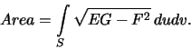 \begin{displaymath}Area=\int\limits_S \sqrt{EG-F^2}\,dudv.\end{displaymath}