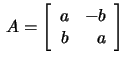 $\,A=
\left[\begin{array}{rr}a&-b\\ b&a\end{array}\right]\,$
