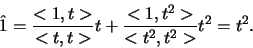 \begin{displaymath}\hat{1}=\frac{<1,t>}{<t,t>}t+\frac{<1,t^2>}{<t^2,t^2>}t^2=t^2.\end{displaymath}