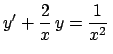 $y'+\frac{2}{x}\,y
=\frac{1}{x^2}\,$