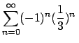 $\sum_{n=0}^\infty (-1)^n(\frac{1}{3})^n\,$