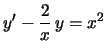 $y'-\frac{2}{x}\,y
=x^2\,$