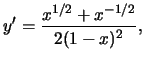 $y'=\frac{x^{1/2}+x^{-1/2}}{2(1-x)^2},$