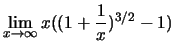 $\lim_{x\to \infty}x((1+\frac{1}{x})^{3/2}-1)\,$