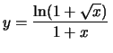 $y=\frac{\ln(1+\sqrt{x})}{1+x}\,$