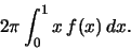 \begin{displaymath}2\pi\int_0^1 x\,f(x)\,dx.\end{displaymath}