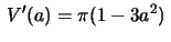 $\,V'(a)=\pi(1-3a^2)\,$