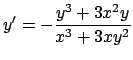 $y'=-\frac{y^3+3x^2y}{x^3+3xy^2}$