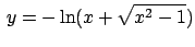 $\,y=-\ln(x+\sqrt{x^2-1})$