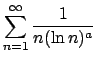 $\sum_{n=1}^\infty \frac{1}{n (\ln n)^a}$