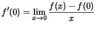 $f'(0)=\lim_{x\to 0}\frac{f(x)-f(0)}{x}$