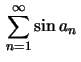 $\,\sum\limits_{n=1}^{\infty}\sin a_{n}\, $