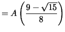 $=A\left(\frac{9-\sqrt{15}}{8}\right)$