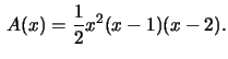 $\,A(x)=\frac{1}{2}x^2(x-1)(x-2).$