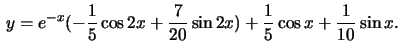 $\,y=e^{-x}(-\frac{1}{5}\cos 2x+\frac{7}{20}\sin 2x)+\frac{1}{5}\cos x+\frac{1}{10} \sin x.$