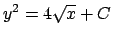 $y^2=4\sqrt{x}+C$