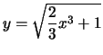 $y=\sqrt{\frac{2}{3}x^3+1}$