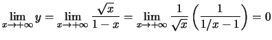 $\lim_{x\to +\infty} y=\lim_{x\to +\infty} \frac{\sqrt{x}}{1-x}=\lim_{x\to
+\infty} \frac{1}{\sqrt{x}}\left(\frac{1}{1/x-1}\right)=0$