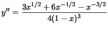 $y''=\frac{3x^{1/2}+6x^{-1/2}-x^{-3/2}}{4(1-x)^3}$