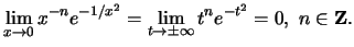 $\lim_{x\to 0}x^{-n}e^{-1/x^2}=\lim_{t\to \pm
\infty}t^{n}e^{-t^2}=0,\,\, n\in \mathbf{Z}.$