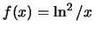 $f(x)=\ln^2/x\,$